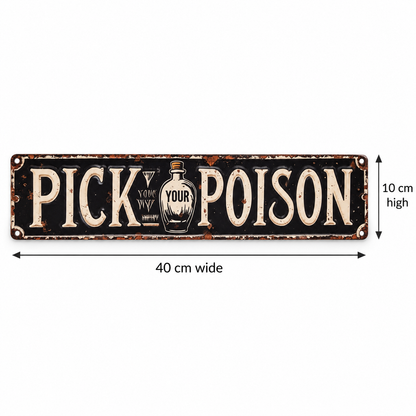 Pick Your Poison — rectangular apothecary-style sign; product-only view